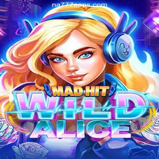 Explore MadHitWildAlice: A Thrilling Slot Adventure on NA777.COM