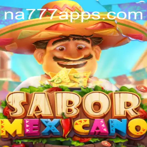Exploring SaborMexicano: The Premier Online Slot Experience on NA777.COM
